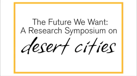 Title card for Desert Cities Symposium: A Future We Want